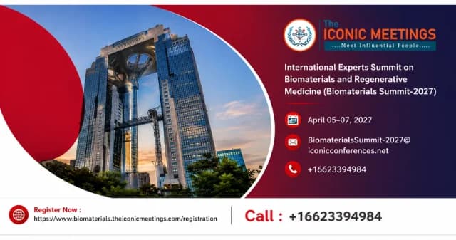 International Experts Summit on Biomaterials and Regenerative Medicine (Biomaterials Summit-2027)