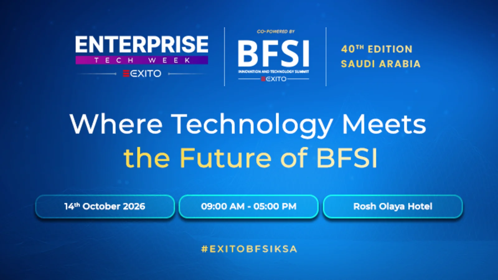 Exito Media Concepts Unveils the 40th Edition of the BFSI Innovation & Technology Summit KSA 2026