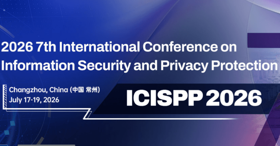 2026 7th International Conference on Information Security and Privacy Protection (ICISPP 2026)