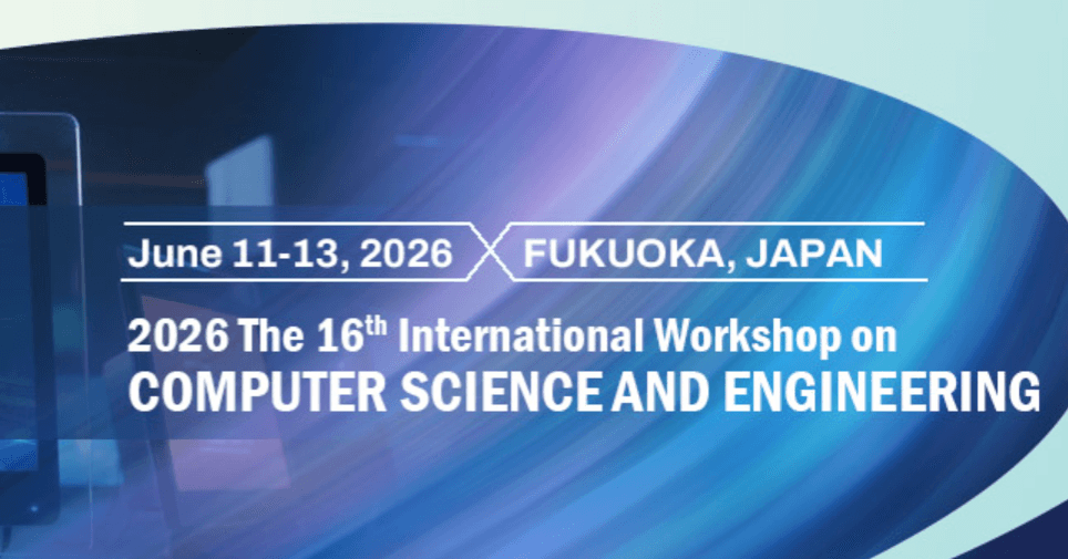 2026 The 16th International Workshop on Computer Science and Engineering (WCSE 2026)