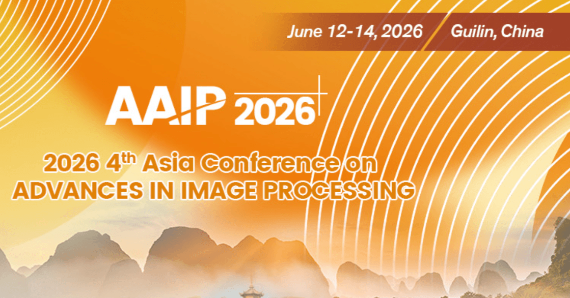 2026 4th Asia Conference on Advances in Image Processing (AAIP 2026)