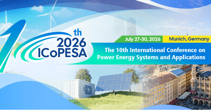 2026 The 10th International Conference on Power Energy Systems and Applications (ICoPESA 2026)