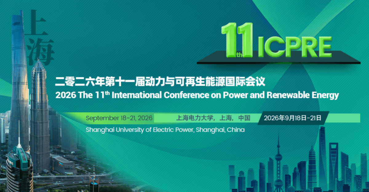 2026 The 11th International Conference on Power and Renewable Energy (ICPRE 2026)