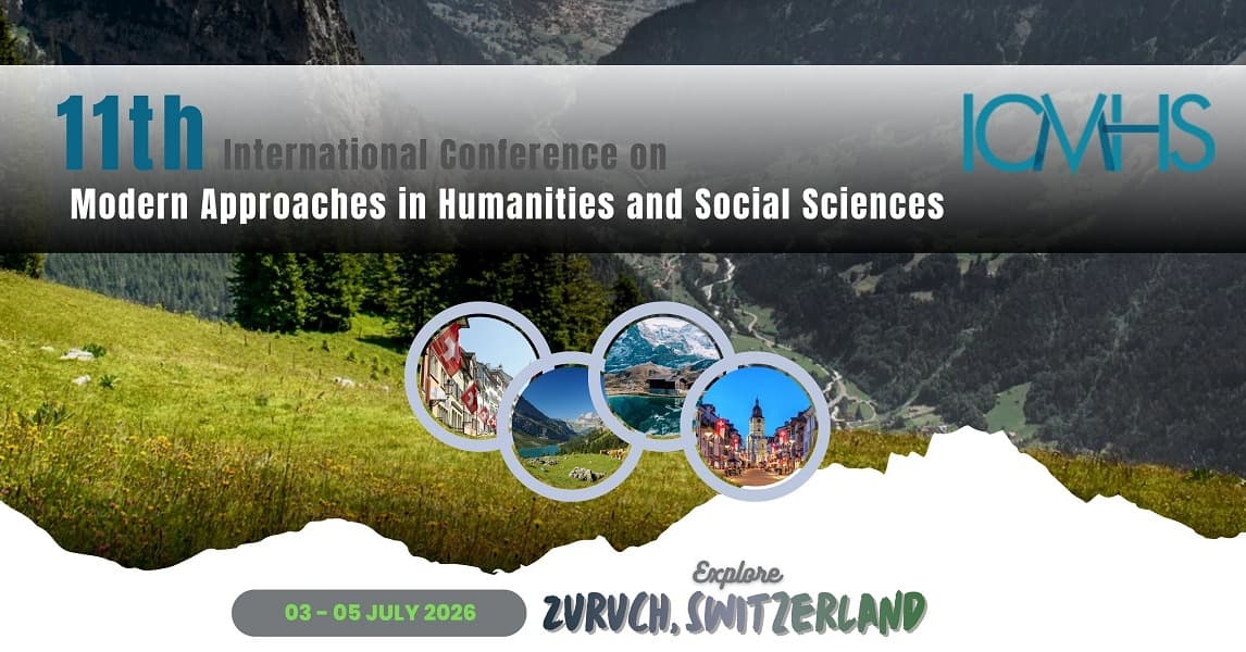 11th International Conference on Modern Approaches in Humanities and Social Sciences (ICMHS)