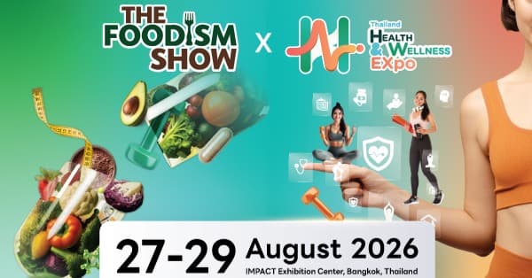The Foodism Show 2026 X Thailand Health & Wellness Expo 2026
