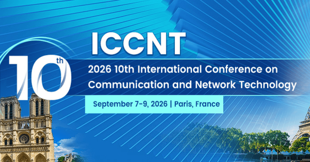 2026 10th International Conference on Communication and Network Technology (ICCNT 2026)
