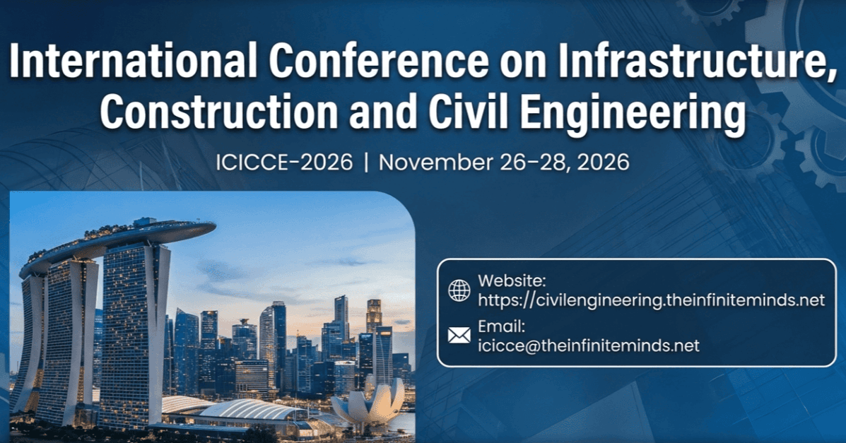 International Conference on Infrastructure, Construction and Civil Engineering