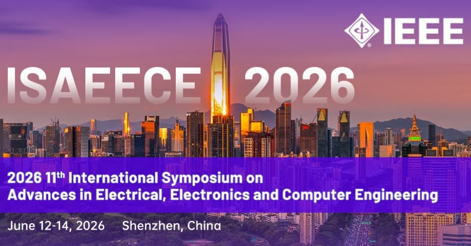 IEEE 2026 11th International Symposium on Advances in Electrical, Electronics and Computer Engineering (ISAEECE 2026)
