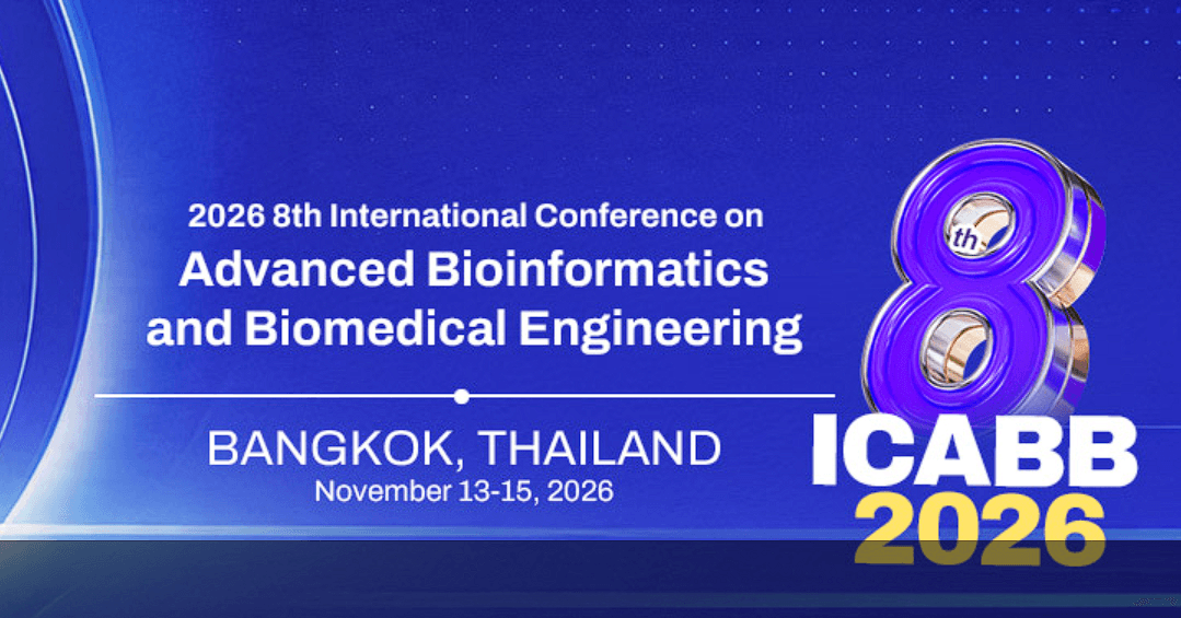 2026 8th International Conference on Advanced Bioinformatics and Biomedical Engineering (ICABB 2026)