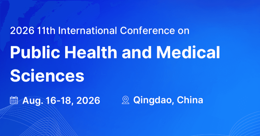 2026 11th International Conference on Public Health and Medical Sciences